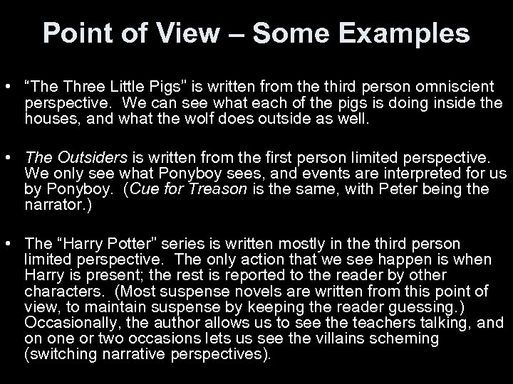 Point of View – Some Examples • “The Three Little Pigs” is written from