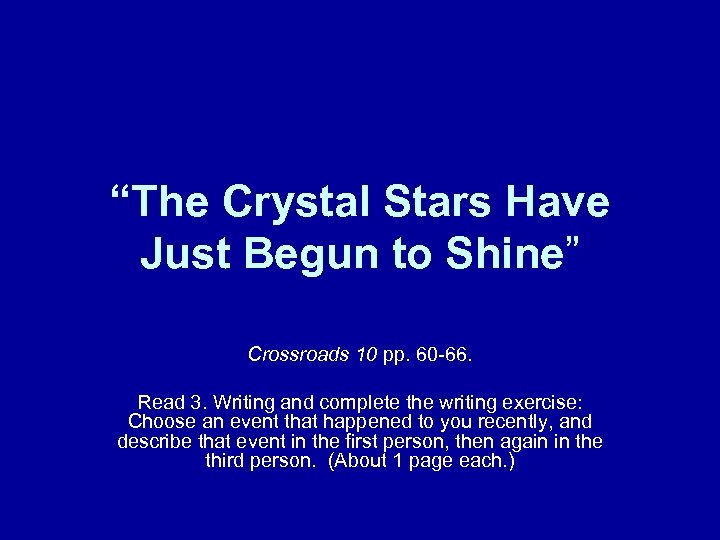 “The Crystal Stars Have Just Begun to Shine” Crossroads 10 pp. 60 -66. Read