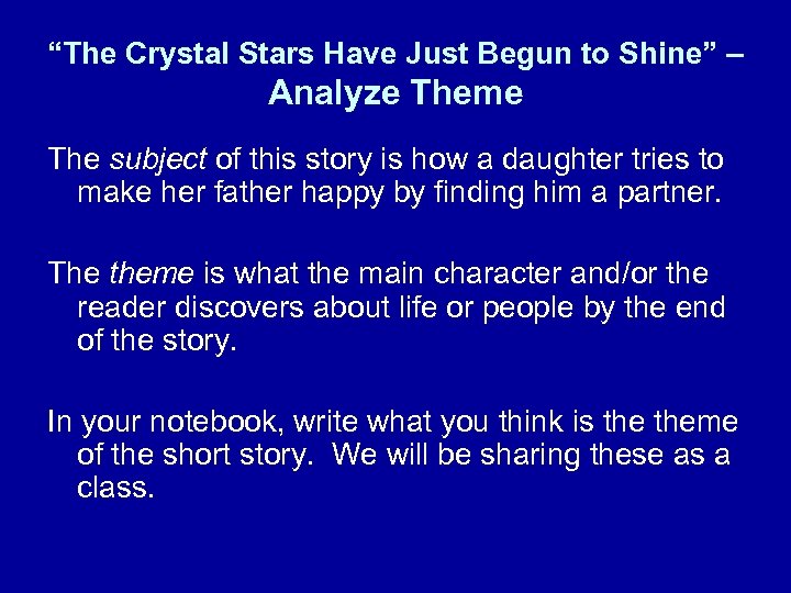 “The Crystal Stars Have Just Begun to Shine” – Analyze Theme The subject of