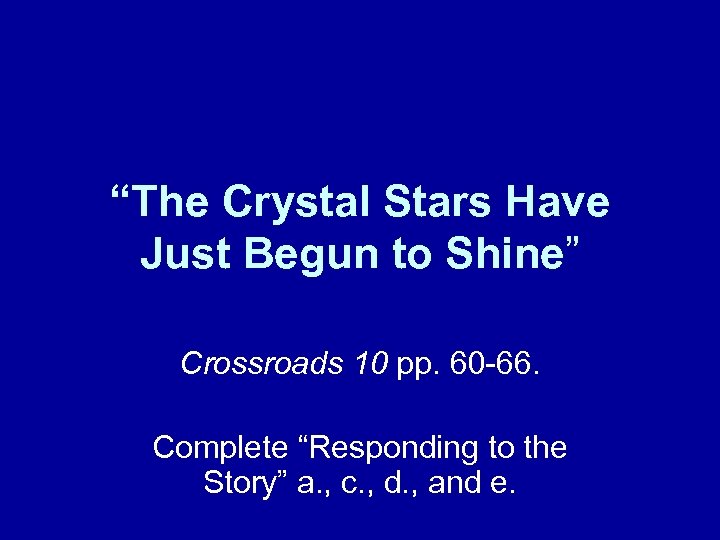 “The Crystal Stars Have Just Begun to Shine” Crossroads 10 pp. 60 -66. Complete