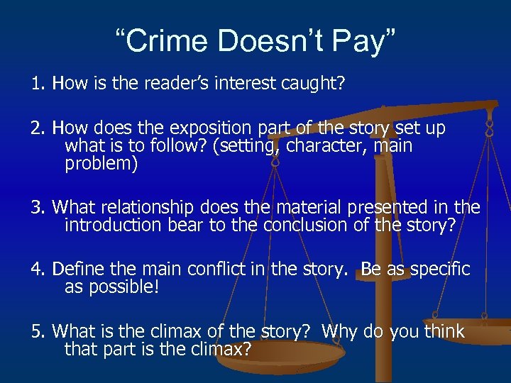 “Crime Doesn’t Pay” 1. How is the reader’s interest caught? 2. How does the