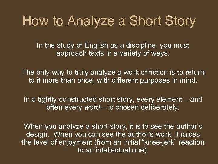 How to Analyze a Short Story In the study of English as a discipline,