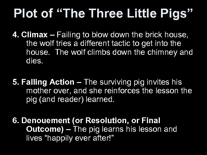 Plot of “The Three Little Pigs” 4. Climax – Failing to blow down the