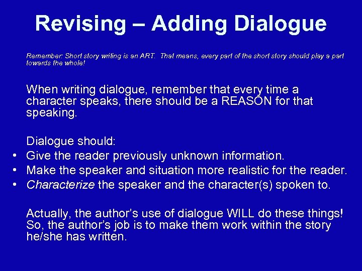 Revising – Adding Dialogue Remember: Short story writing is an ART. That means, every