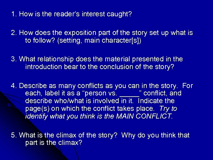 1. How is the reader’s interest caught? 2. How does the exposition part of