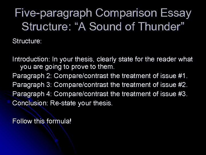 Five-paragraph Comparison Essay Structure: “A Sound of Thunder” Structure: Introduction: In your thesis, clearly