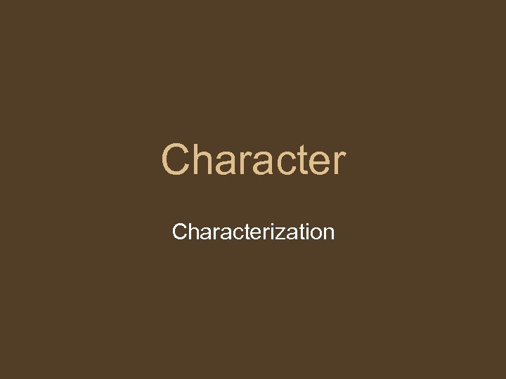 Characterization 