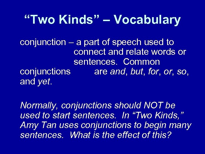 “Two Kinds” – Vocabulary conjunction – a part of speech used to connect and