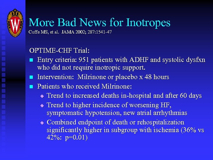 More Bad News for Inotropes Cuffe MS, et al. JAMA 2002; 287: 1541 -47