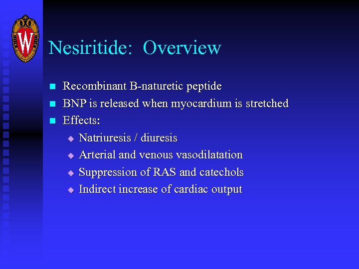 Nesiritide: Overview n n n Recombinant B-naturetic peptide BNP is released when myocardium is