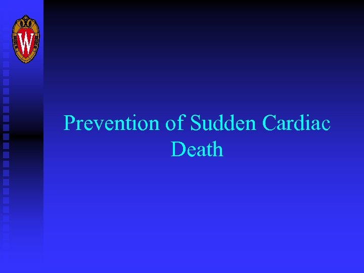 Prevention of Sudden Cardiac Death 