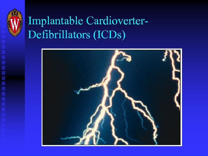 Implantable Cardioverter. Defibrillators (ICDs) 