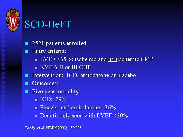SCD-He. FT n n n 2521 patients enrolled Entry criteria: u LVEF <35%: ischemic