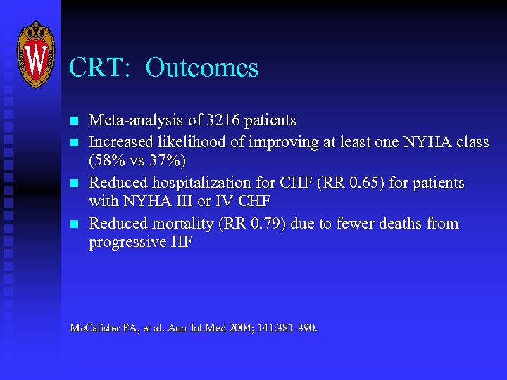 CRT: Outcomes n n Meta-analysis of 3216 patients Increased likelihood of improving at least