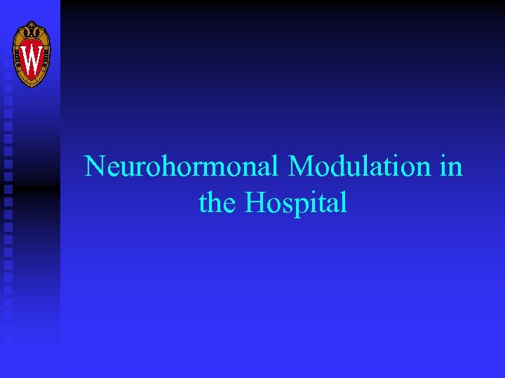 Neurohormonal Modulation in the Hospital 