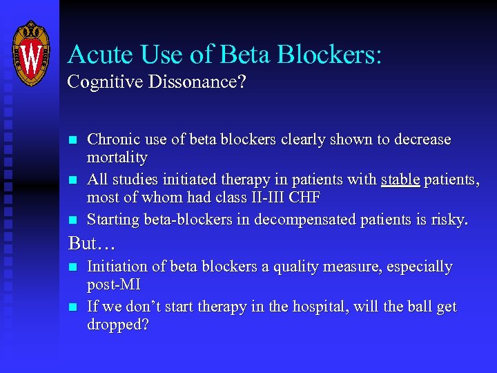 Acute Use of Beta Blockers: Cognitive Dissonance? n n n Chronic use of beta