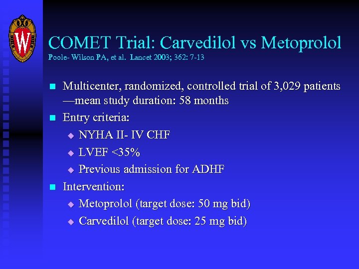 COMET Trial: Carvedilol vs Metoprolol Poole- Wilson PA, et al. Lancet 2003; 362: 7