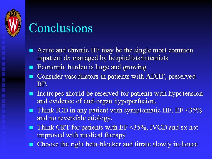 Conclusions n n n n Acute and chronic HF may be the single most