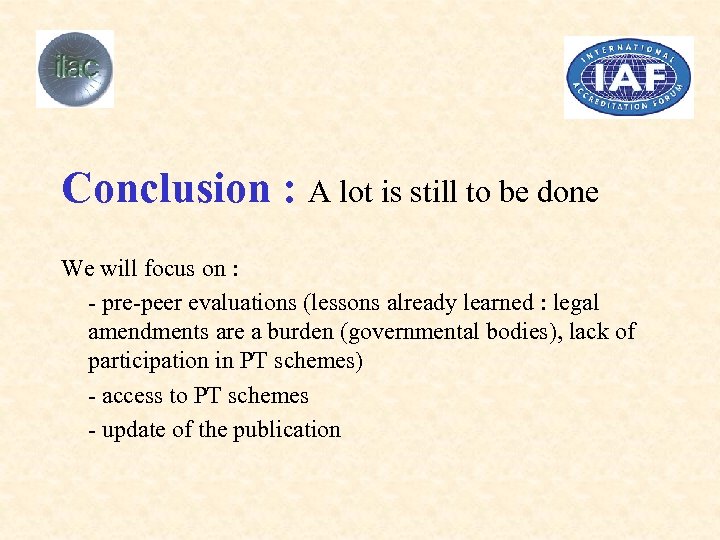 Conclusion : A lot is still to be done We will focus on :