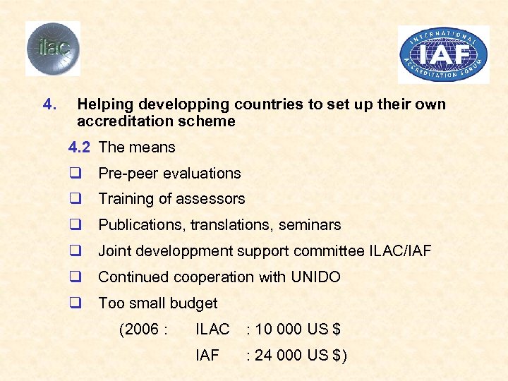 4. Helping developping countries to set up their own accreditation scheme 4. 2 The