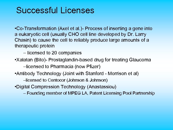 Successful Licenses • Co-Transformation (Axel et al. )- Process of inserting a gene into