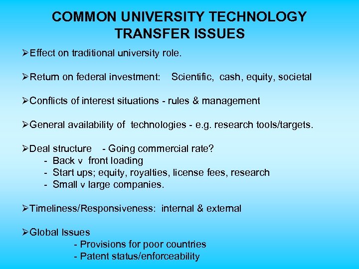 COMMON UNIVERSITY TECHNOLOGY TRANSFER ISSUES ØEffect on traditional university role. ØReturn on federal investment: