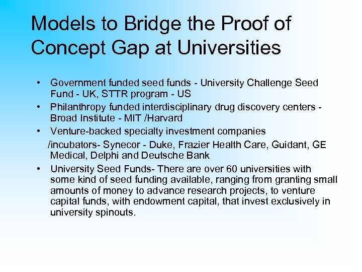 Models to Bridge the Proof of Concept Gap at Universities • Government funded seed