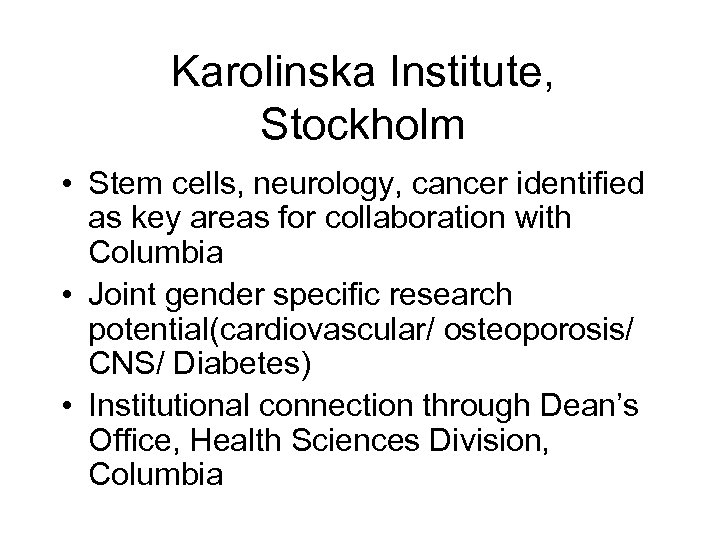 Karolinska Institute, Stockholm • Stem cells, neurology, cancer identified as key areas for collaboration