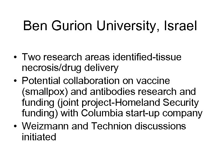 Ben Gurion University, Israel • Two research areas identified-tissue necrosis/drug delivery • Potential collaboration