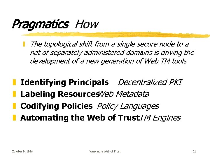 Pragmatics How y The topological shift from a single secure node to a net