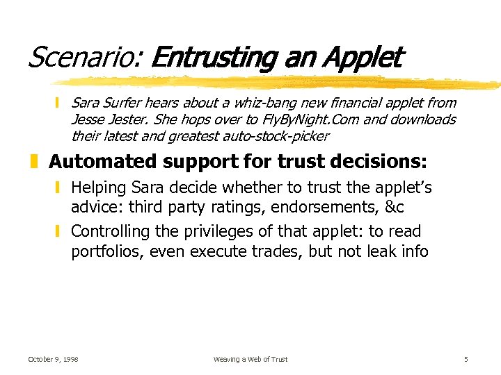 Scenario: Entrusting an Applet y Sara Surfer hears about a whiz-bang new financial applet