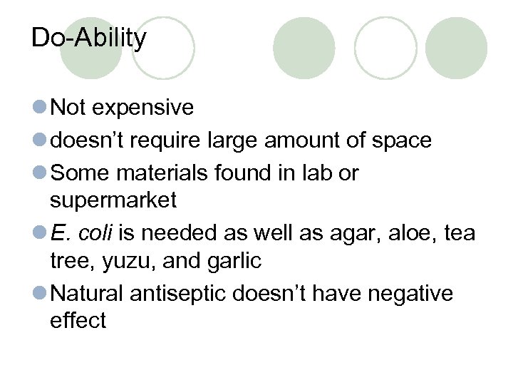 Do Ability l Not expensive l doesn’t require large amount of space l Some