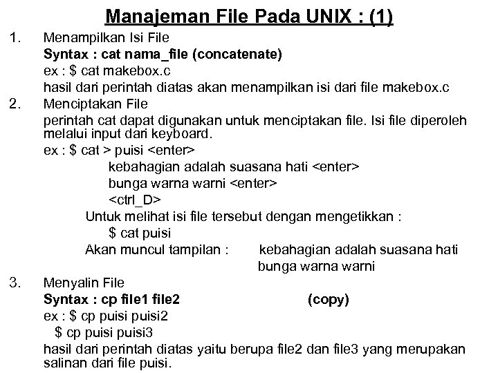 Manajeman File Pada UNIX : (1) 1. 2. 3. Menampilkan Isi File Syntax :