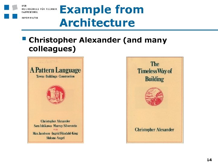 Example from Architecture § Christopher Alexander (and many colleagues) 14 