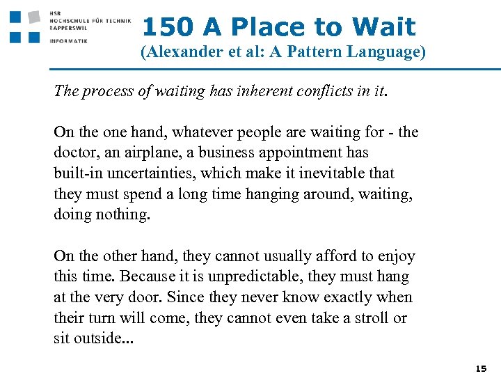 150 A Place to Wait (Alexander et al: A Pattern Language) The process of