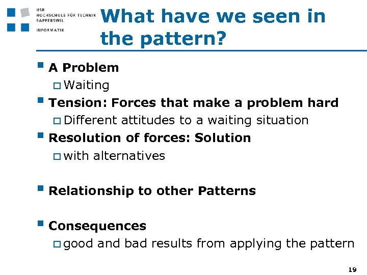 What have we seen in the pattern? § A Problem o Waiting § Tension: