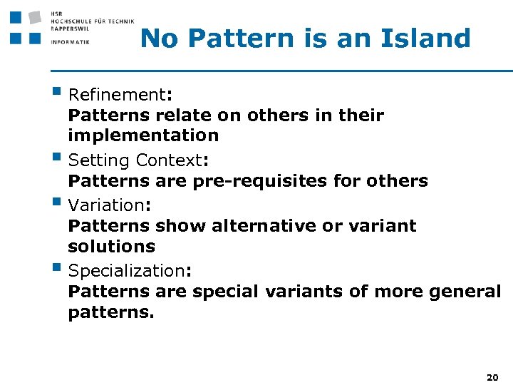 No Pattern is an Island § Refinement: § § § Patterns relate on others