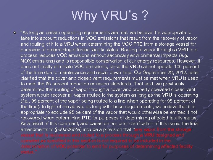 Why VRU’s ? “As long as certain operating requirements are met, we believe it