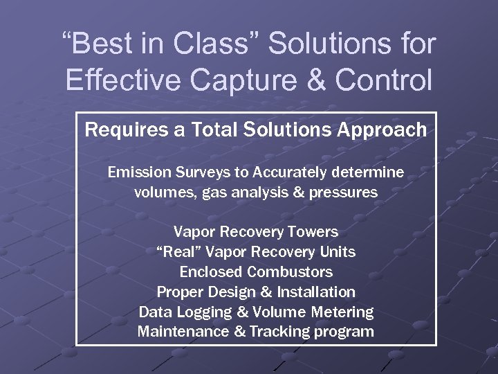 “Best in Class” Solutions for Effective Capture & Control Requires a Total Solutions Approach