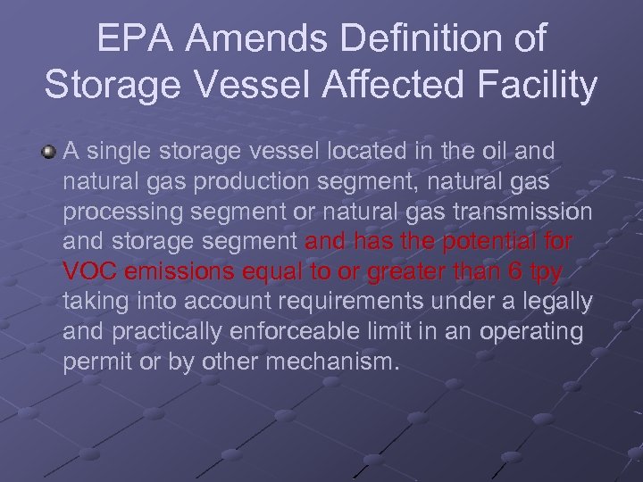 EPA Amends Definition of Storage Vessel Affected Facility A single storage vessel located in