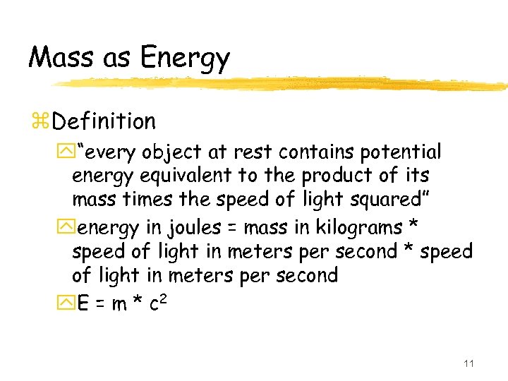 Mass as Energy z. Definition y“every object at rest contains potential energy equivalent to