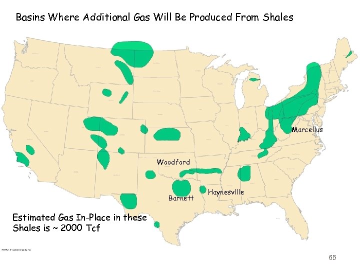 Basins Where Additional Gas Will Be Produced From Shales Marcellus Woodford Barnett Haynesville Estimated