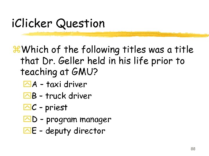 i. Clicker Question z. Which of the following titles was a title that Dr.