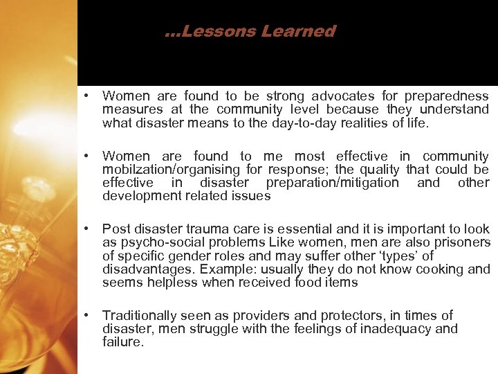…Lessons Learned • Women are found to be strong advocates for preparedness measures at