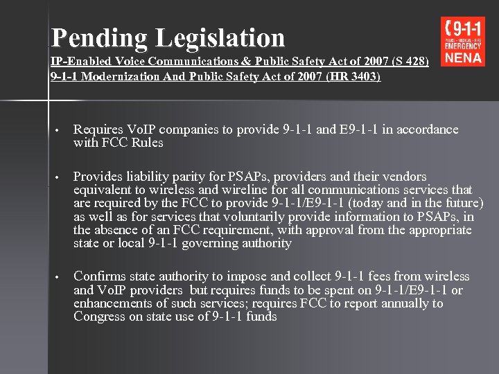 Pending Legislation IP-Enabled Voice Communications & Public Safety Act of 2007 (S 428) 9