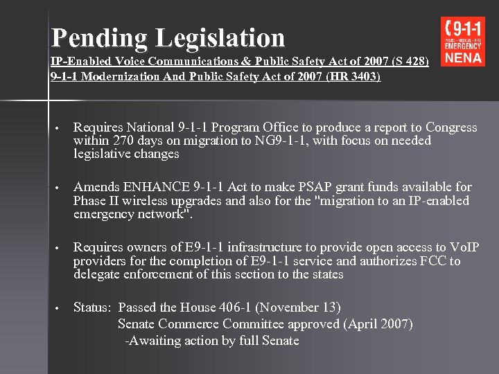 Pending Legislation IP-Enabled Voice Communications & Public Safety Act of 2007 (S 428) 9