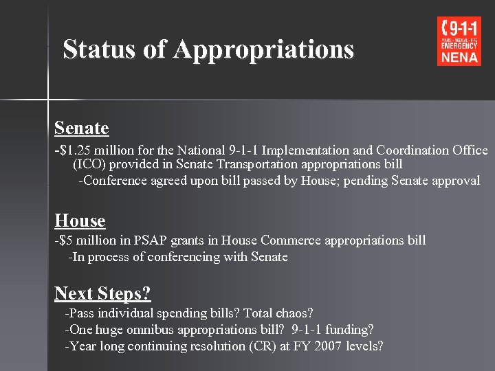 Status of Appropriations Senate -$1. 25 million for the National 9 -1 -1 Implementation