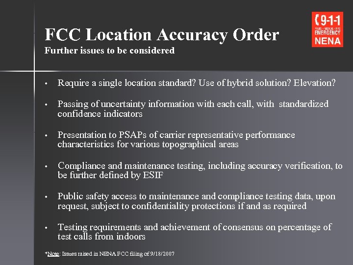 FCC Location Accuracy Order Further issues to be considered • Require a single location