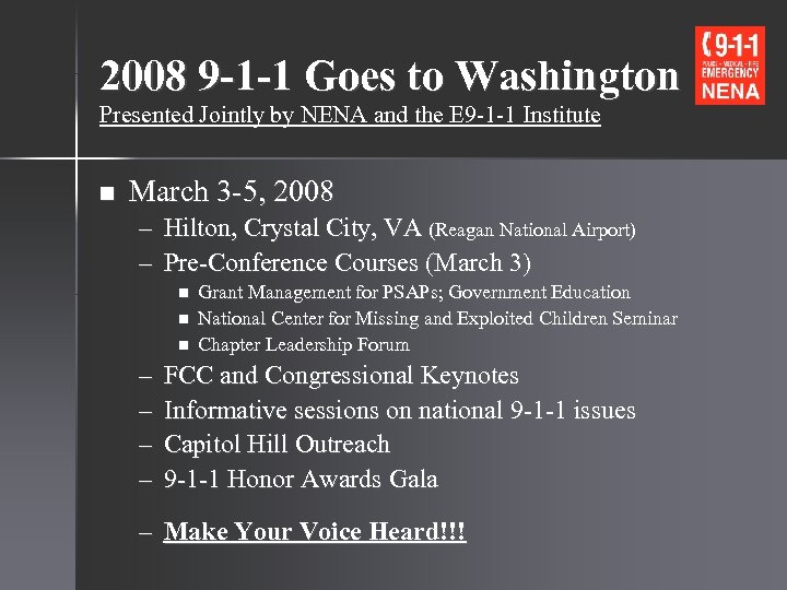 2008 9 -1 -1 Goes to Washington Presented Jointly by NENA and the E