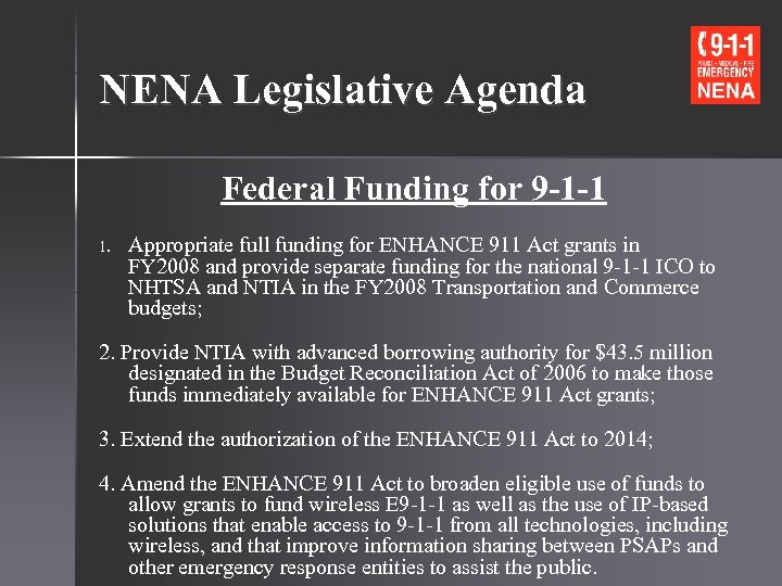 NENA Legislative Agenda Federal Funding for 9 -1 -1 1. Appropriate full funding for
